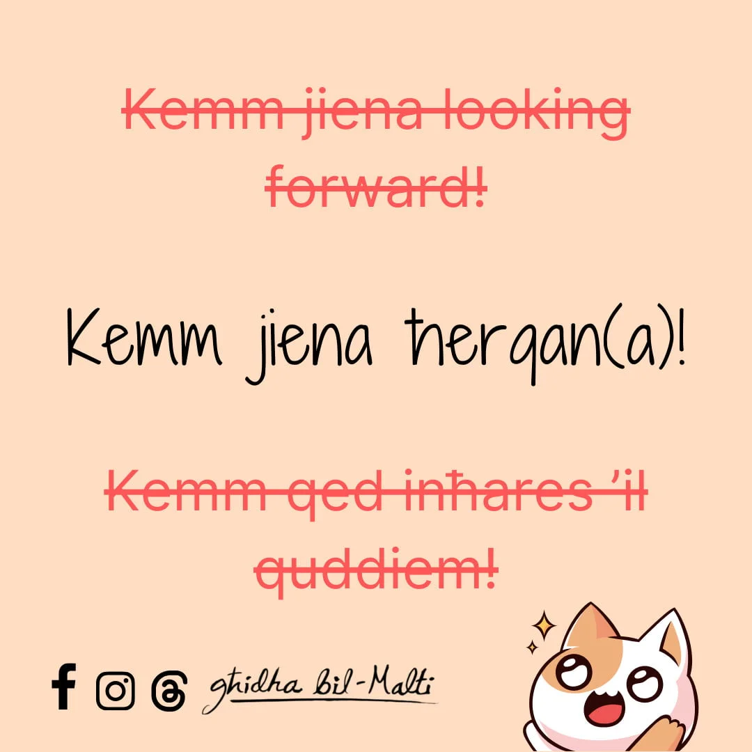 Kemm jiena ħerqan(a)!