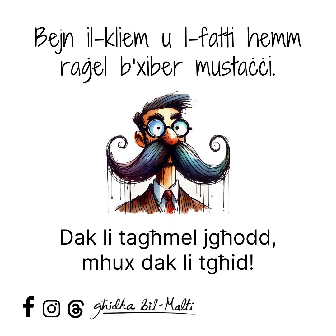 Bejn il-kliem u l-fatti, hemm raġel b’xiber mustaċċi