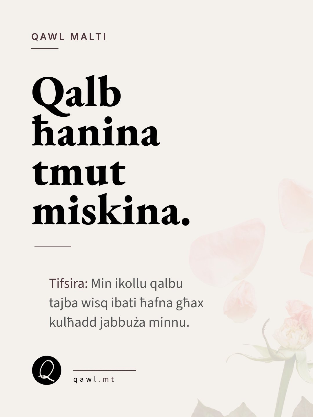 Qalb ħanina tmut miskina